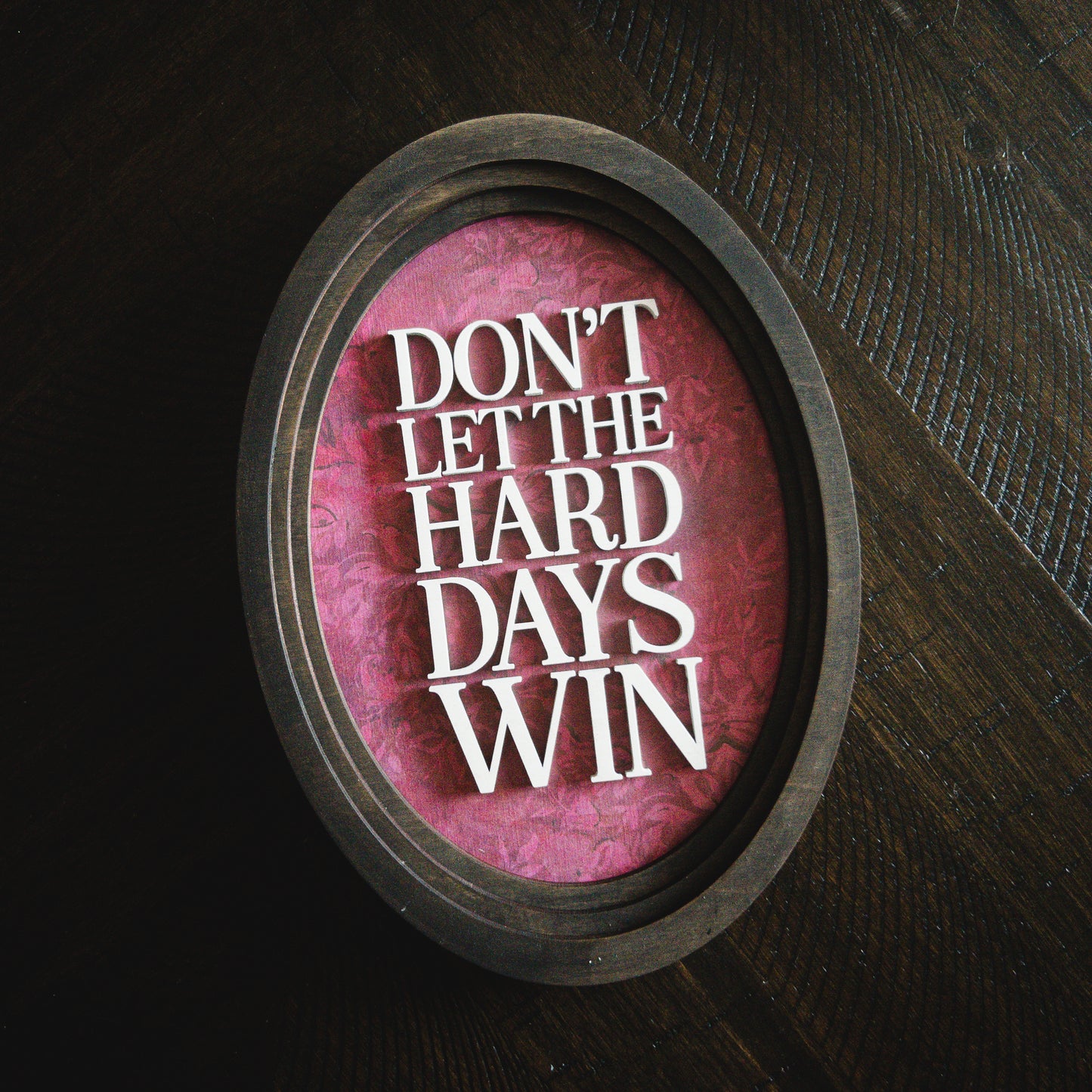 Don't Let the Hard Days Win Mini Oval